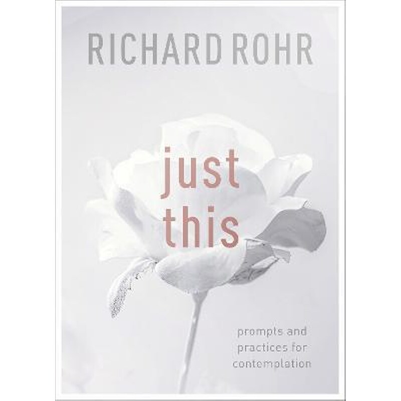 Just This: Prompts And Practices For Contemplation