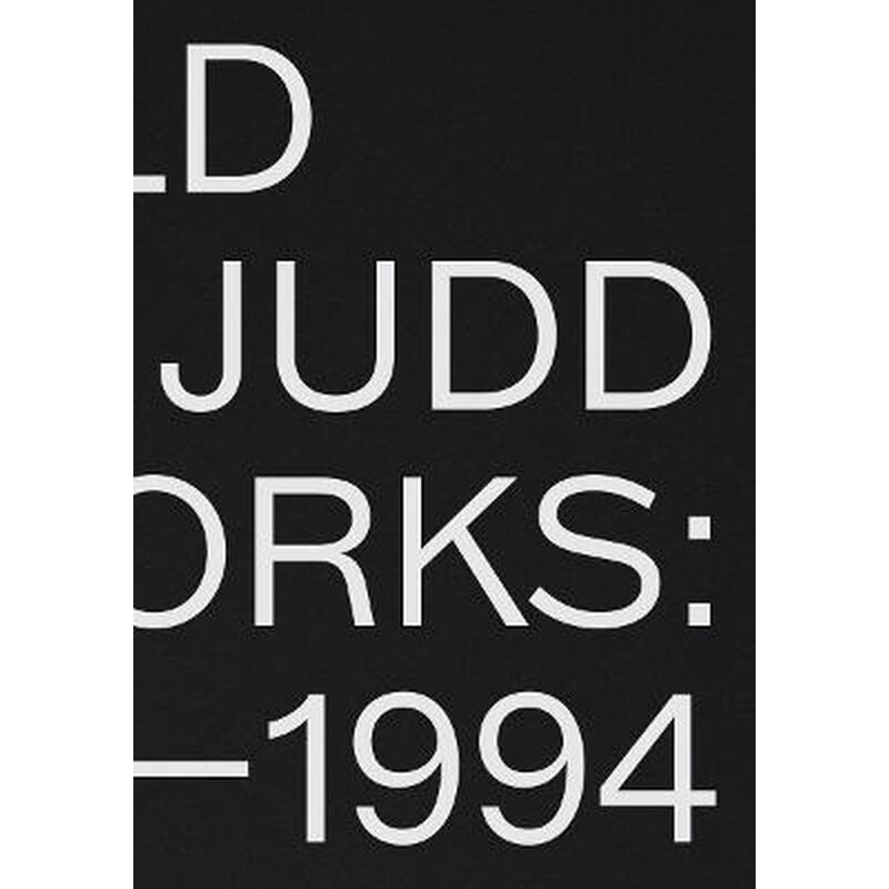 Donald Judd: Artworks 1970-1994