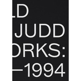 Donald Judd: Artworks 1970-1994