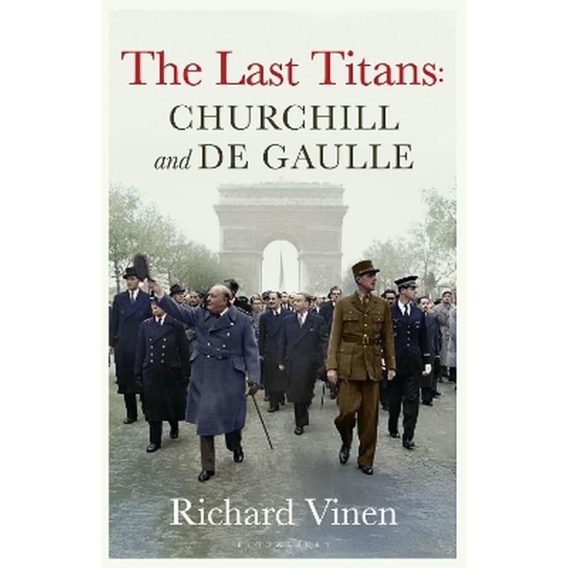 The Last Titans: Churchill and de Gaulle