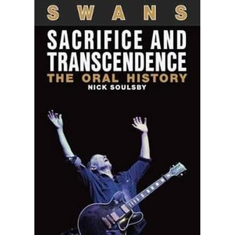 Swans- Sacrifice and Transcendence