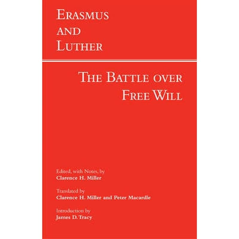Erasmus and Luther: The Battle over Free Will