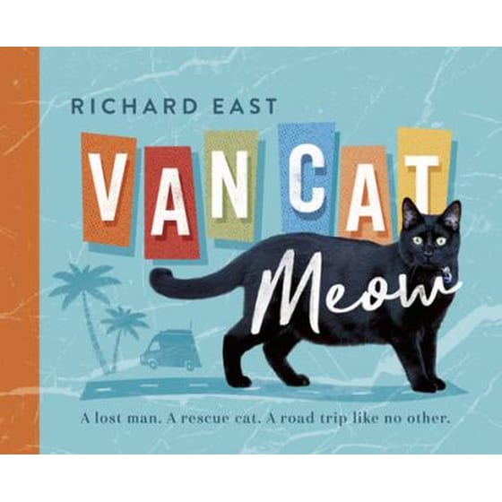 Van Cat Meow: a Lost Man a Rescue Cat a Road Trip Like No Other image 0