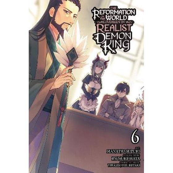 The Reformation of the World as Overseen by a Realist Demon King, Vol. 6 (manga) image 0