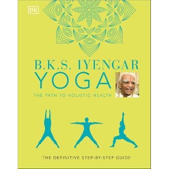 B.K.S. Iyengar Yoga The Path to Holistic Health image 0