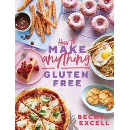 How to Make Anything Gluten Free (The Sunday Times Bestseller)