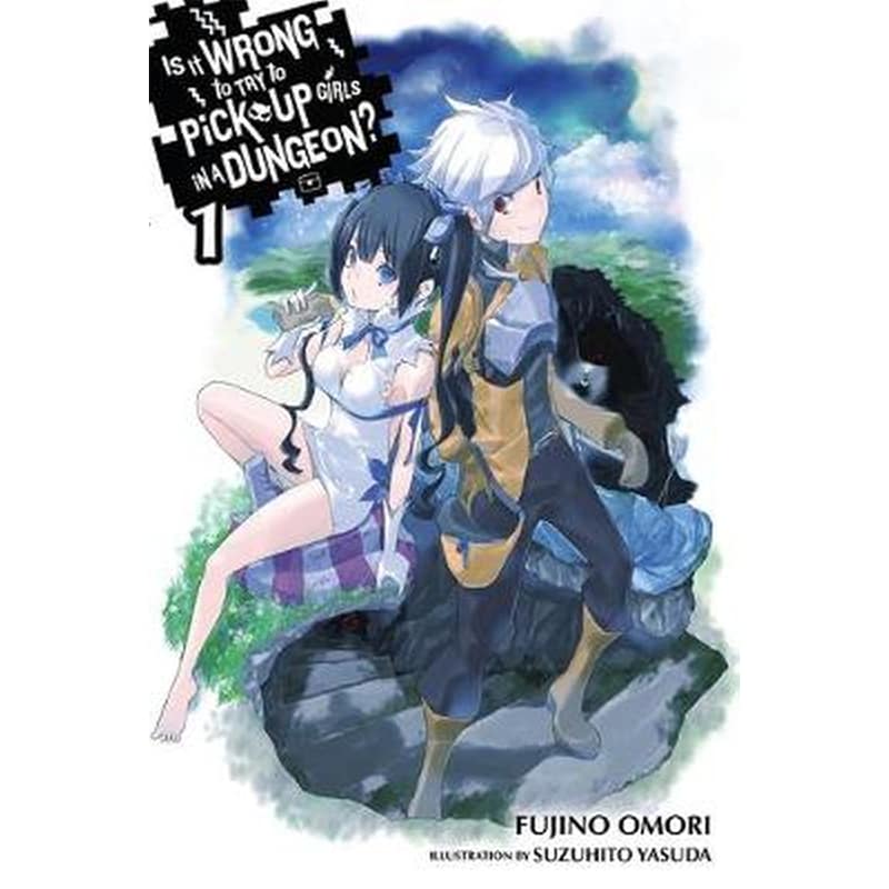 Is It Wrong to Try to Pick Up Girls in a Dungeon?, Vol. 1 (light novel)