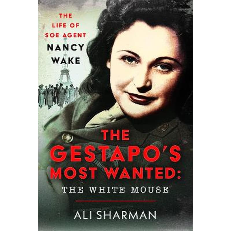 The Gestapos Most Wanted: The White Mouse