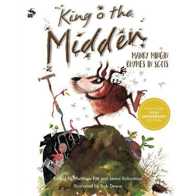 King o the Midden : Manky Mingin Rhymes in Scots