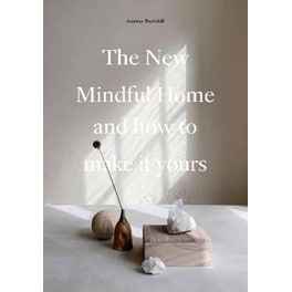 The New Mindful Home - and how to make it yours