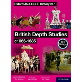 Oxford AQA GCSE History (9-1): British Depth Studies c1066-1685 Student Book Second Edition
