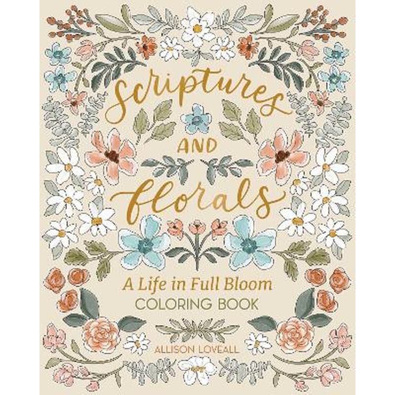 Scriptures and Florals: Life In Full Bloom