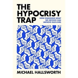 The Hypocrisy Trap