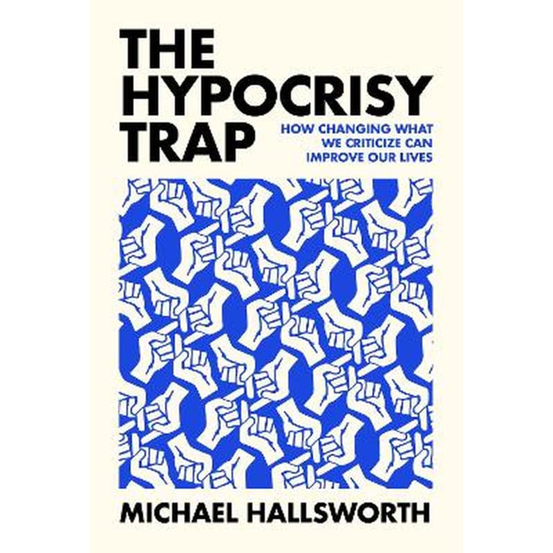 The Hypocrisy Trap