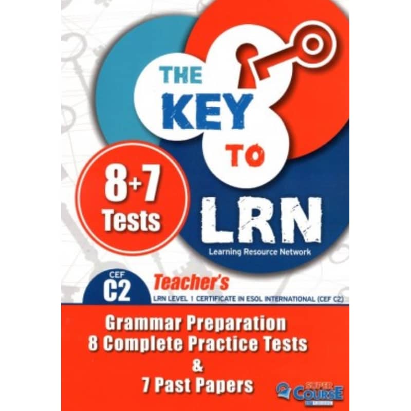The Key To LRN C2 Grammar Preparation 8 Complete Practice Tests 7 Past Papers: Teachers Book