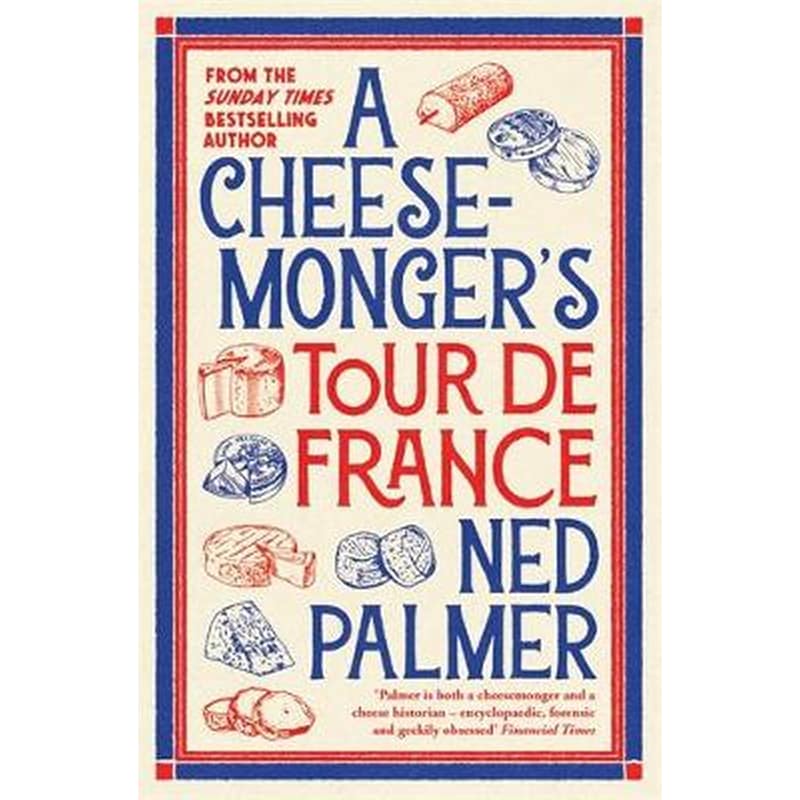 A Cheesemonger’s Tour de France