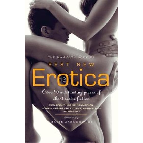 The Mammoth Book of Best New Erotica 12 Volume 12 The Mammoth Book of Best New Erotica 12 image 0