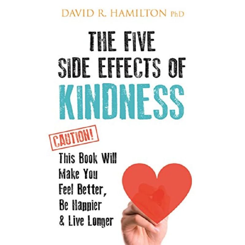 The Five Side Effects of Kindness