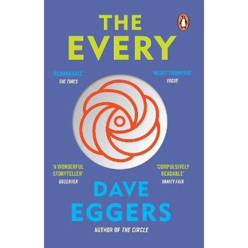 The Every : The electrifying follow up to Sunday Times bestseller The Circle