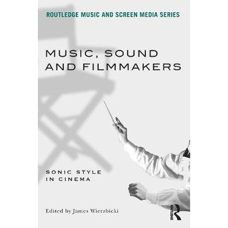 Music, Sound and Filmmakers