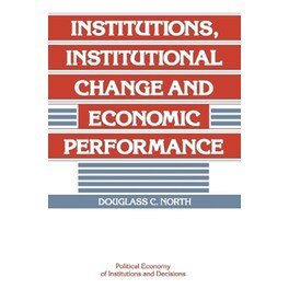Institutions, Institutional Change and Economic Performance