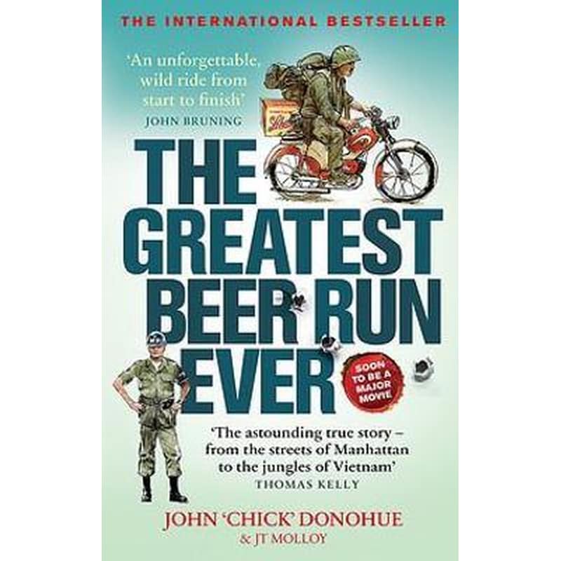 The Greatest Beer Run Ever : A Crazy Adventure in a Crazy War *SOON TO BE A MAJOR MOVIE*