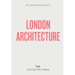 Opinionated Guide To London Architecture