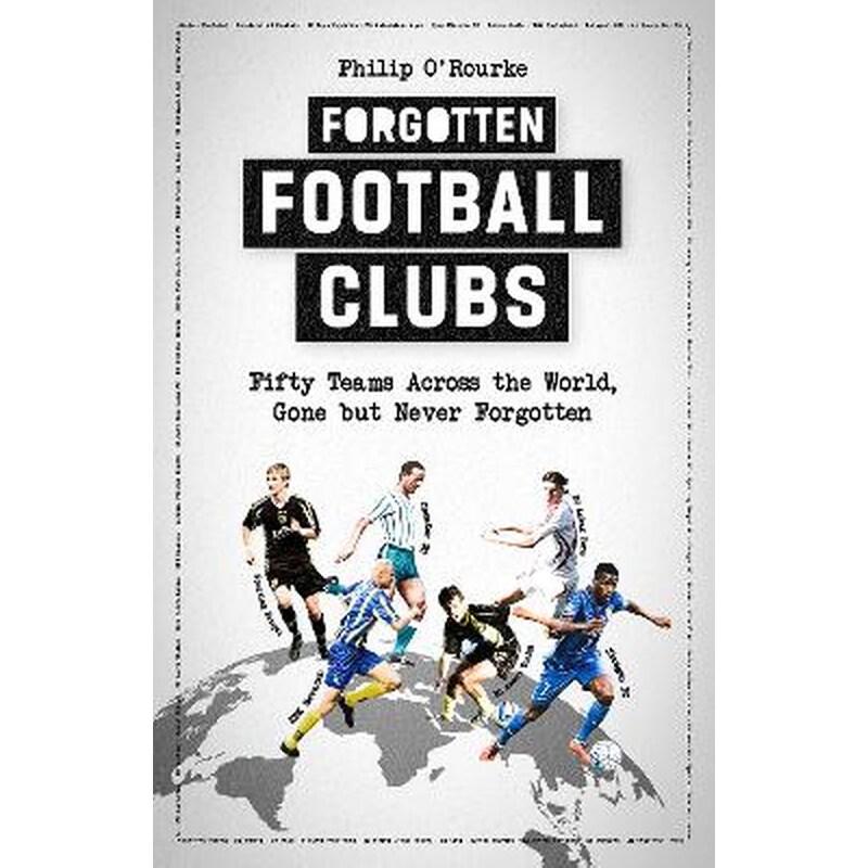 Forgotten Football Clubs