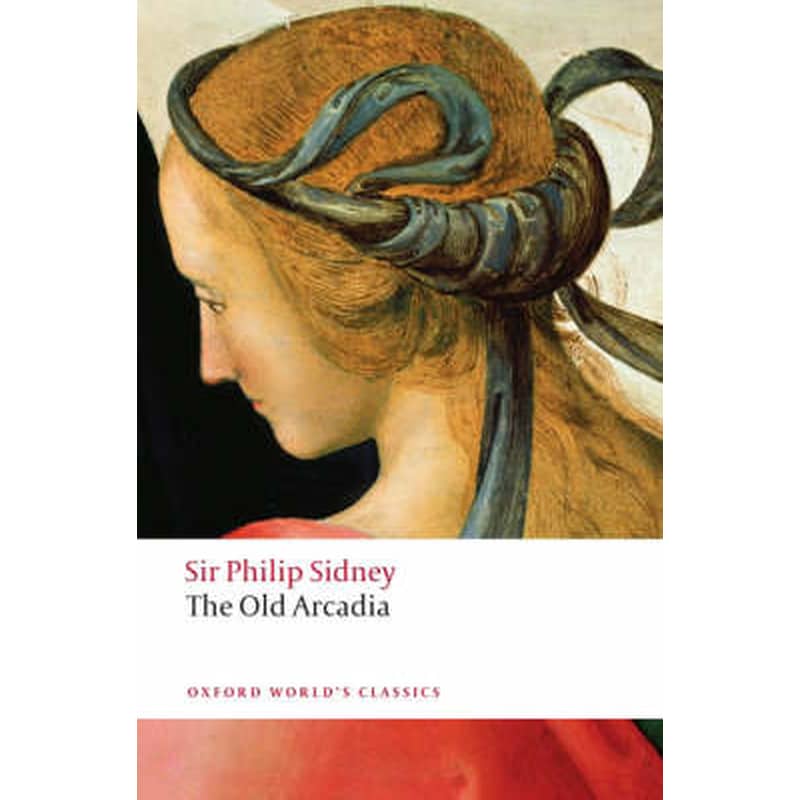 The Countess of Pembrokes Arcadia (The Old Arcadia)