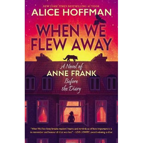 When We Flew Away: A Novel of Anne Frank, Before the Diary image 0