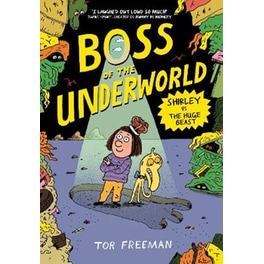 Boss of the Underworld: Shirley vs the Huge Beast
