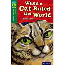 Oxford Reading Tree TreeTops Myths and Legends: Level 12: When A Cat Ruled The World