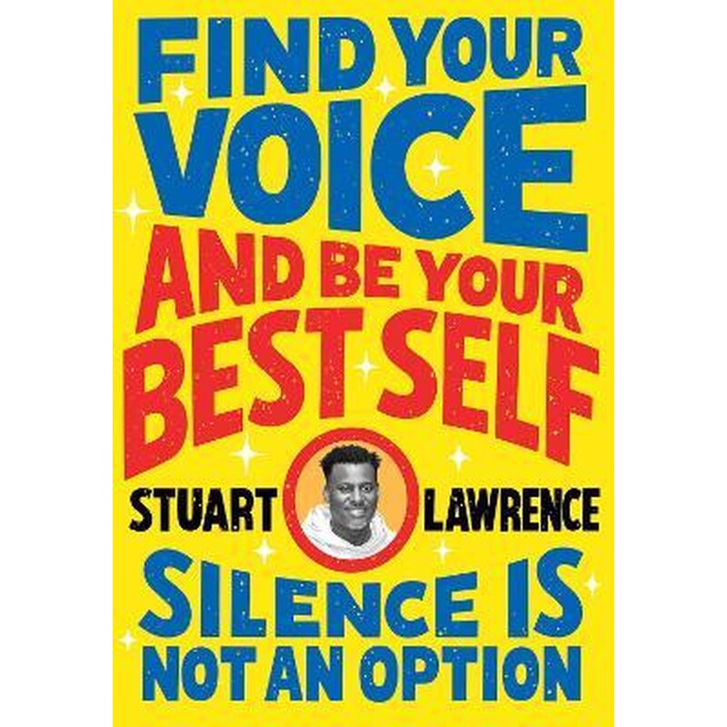 Silence is Not An Option: Find Your Voice and Be Your Best Self