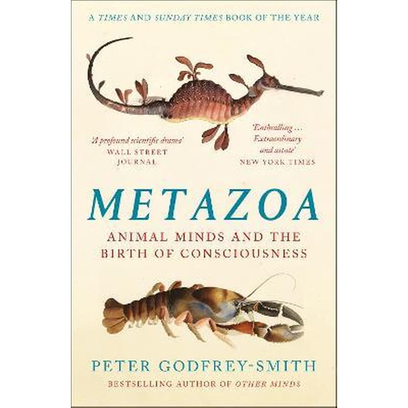 Metazoa: Animal Minds and the Birth of Consciousness