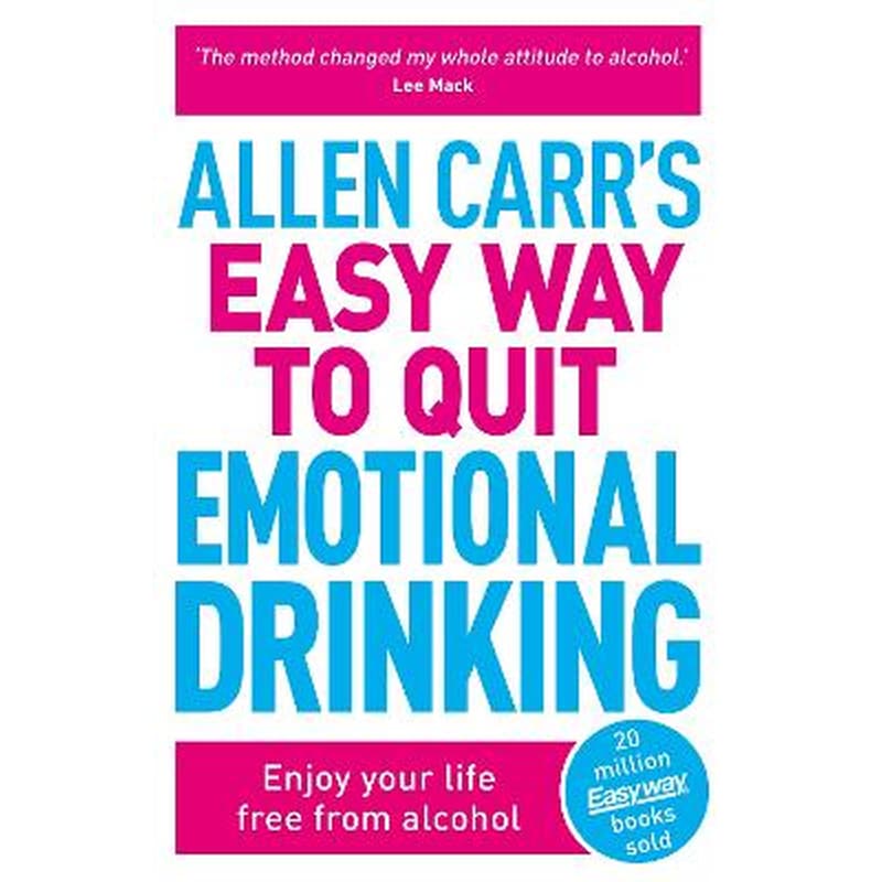 Allen Carrs Easy Way to Quit Emotional Drinking