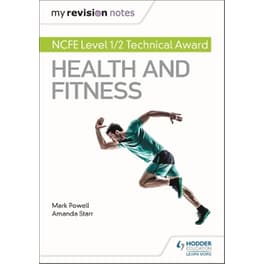 My Revision Notes: NCFE Level 1/2 Technical Award in Health and Fitness