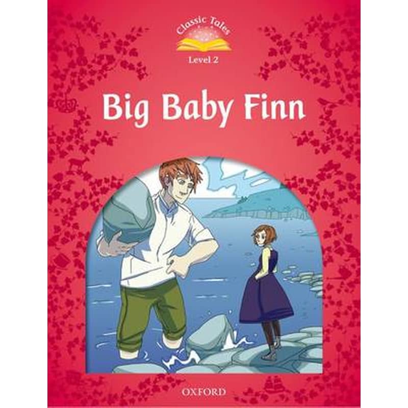 Classic Tales Second Edition: Level 2: Big Baby Finn