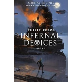 Infernal Devices (Mortal Engines, Book 3)