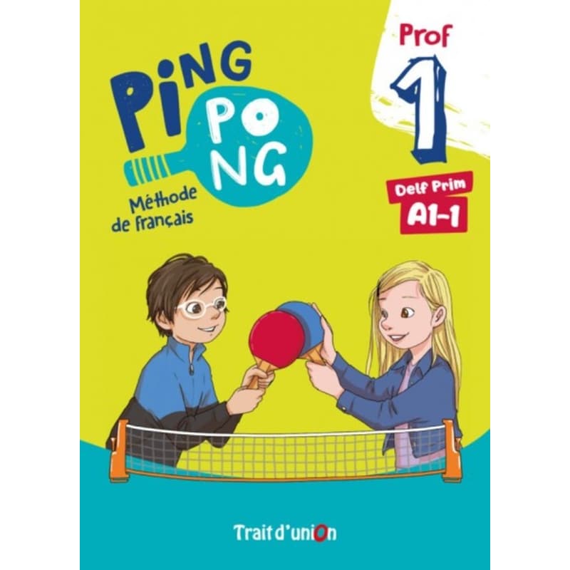 Ping Pong 1 -A1.1 - Livre du Professeur