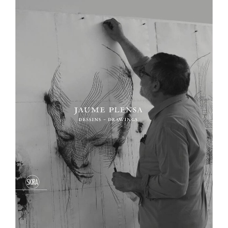 Jaume Plensa: Dessins - Drawings (Bilingual edition)