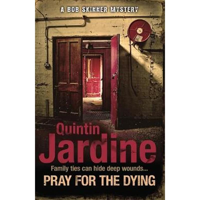 Pray for the Dying (Bob Skinner series, Book 23)