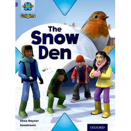 Project X Origins- Purple Book Band, Oxford Level 8- Buildings- The Snow Den