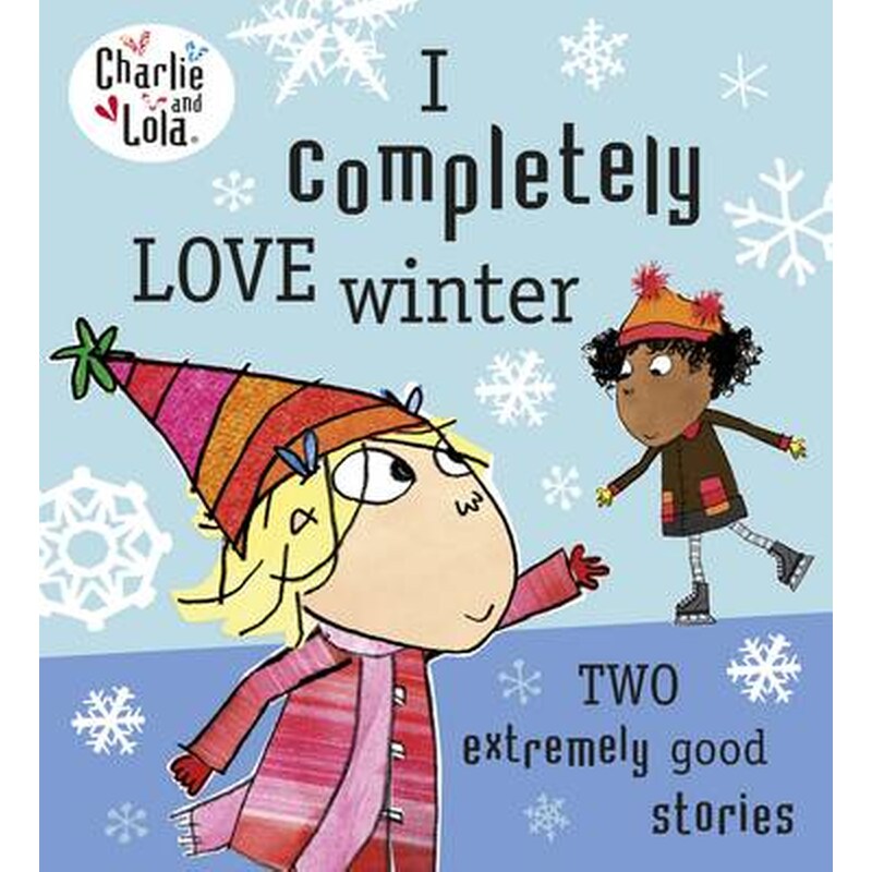 Charlie and Lola: I Completely Love Winter