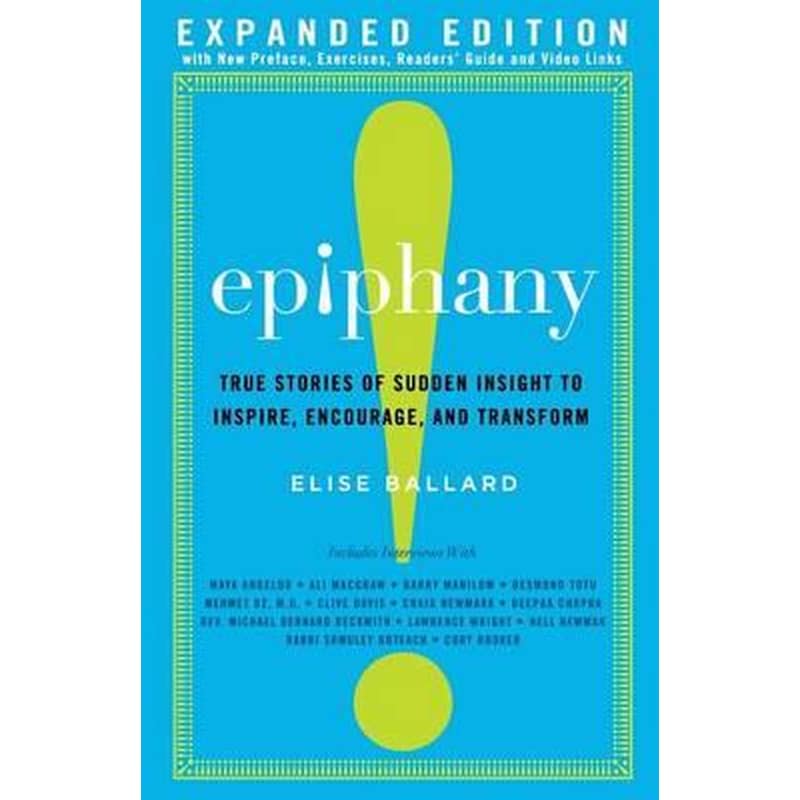 Epiphany: True Stories of Sudden Insight to Inspire, Encourage and Transform, Expanded Edition