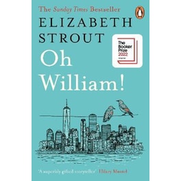 Oh William! : From the author of My Name is Lucy Barton