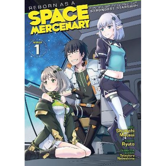Reborn as a Space Mercenary: I Woke Up Piloting the Strongest Starship! (Manga) Vol. 1 image 0