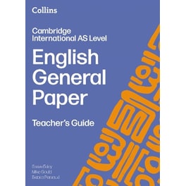 Cambridge International AS Level English General Paper Teacher’s Guide