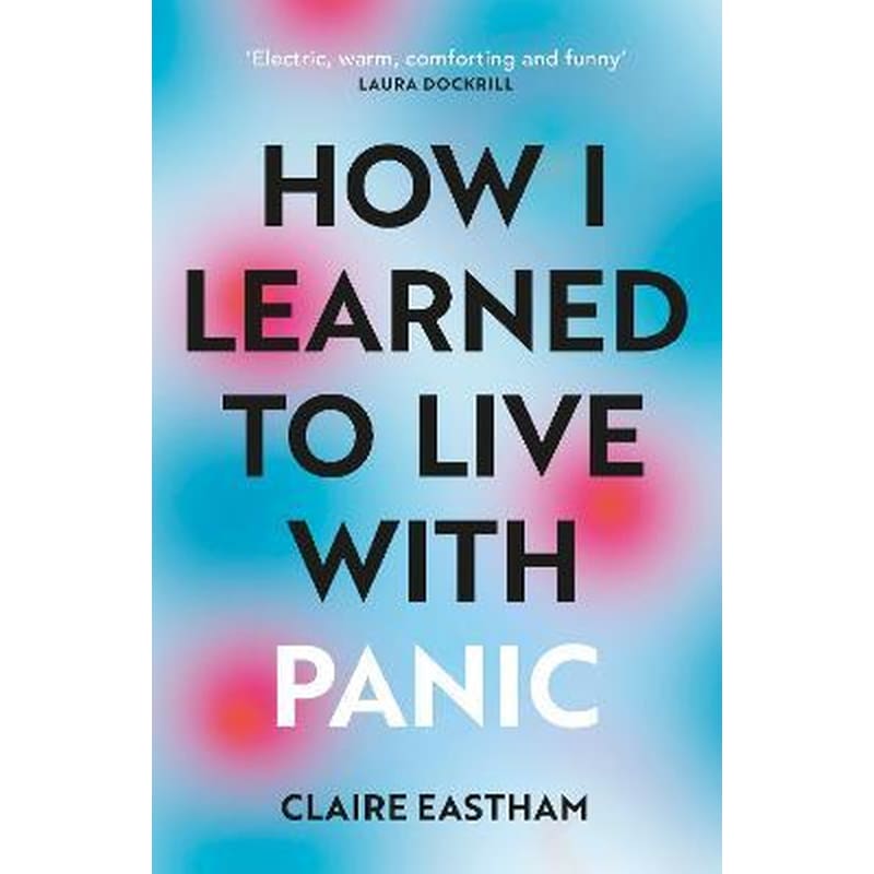 How I Learned to Live With Panic: an honest and intimate exploration on how to cope with panic attacks