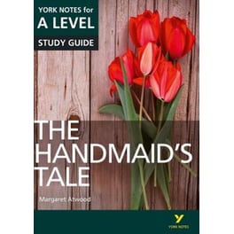 Handmaid's Tale: York Notes for A-level everything you need to catch up, study and prepare for and 2023 and 2024 exams and assessments