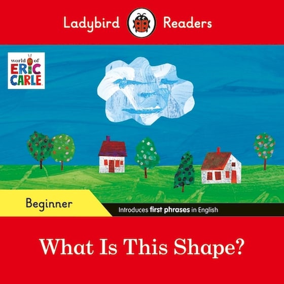 Ladybird Readers Beginner Level - Eric Carle - What Is This Shape? image 0